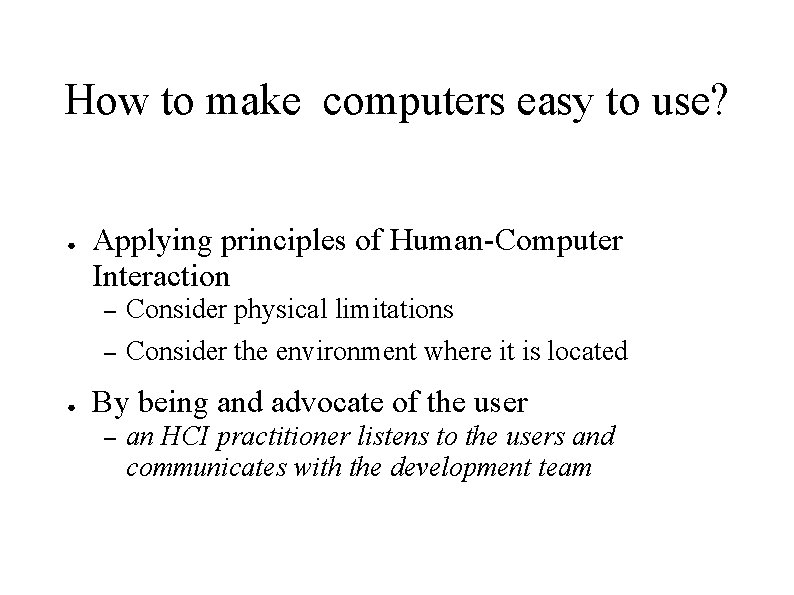 how we work at human computer - work with indies... HumanComputer Interaction Overview Benefits of more usable Websites