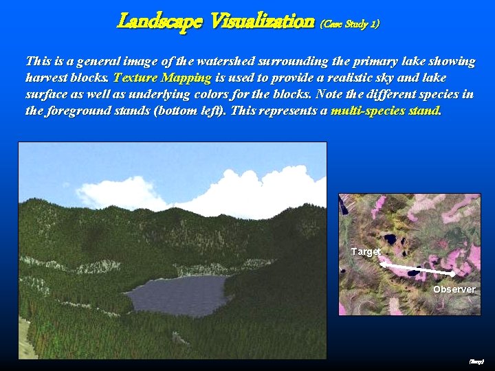 Landscape Visualization (Case Study 1) This is a general image of the watershed surrounding