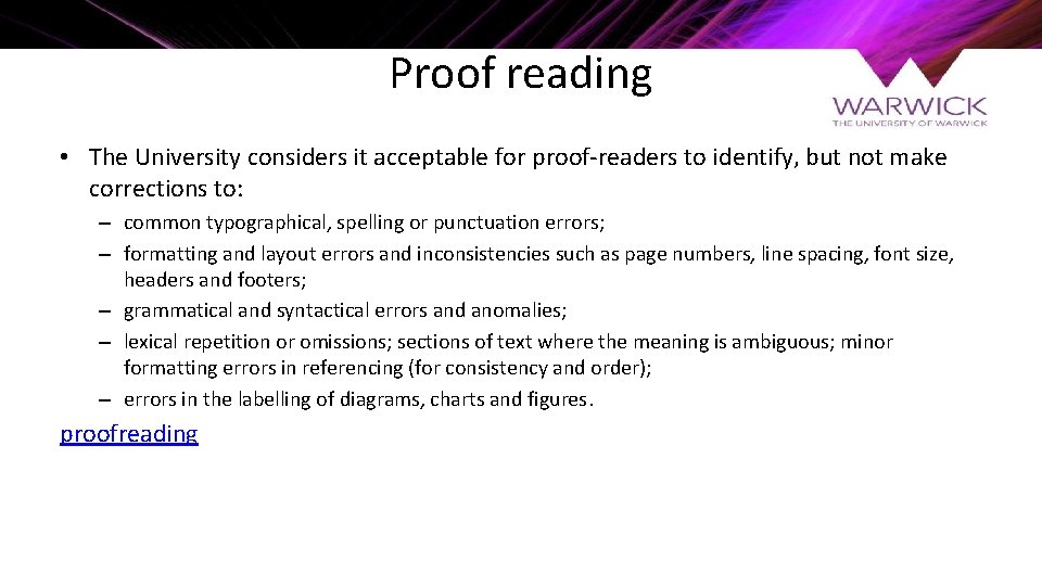 Proof reading • The University considers it acceptable for proof-readers to identify, but not