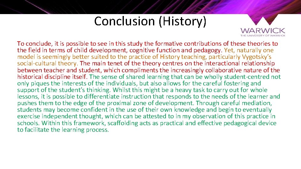 Conclusion (History) To conclude, it is possible to see in this study the formative