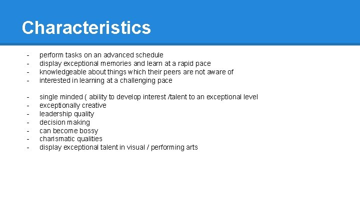 Characteristics - perform tasks on an advanced schedule display exceptional memories and learn at