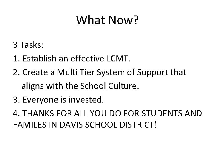 What Now? 3 Tasks: 1. Establish an effective LCMT. 2. Create a Multi Tier What Now? 3 Tasks: 1. Establish an effective LCMT. 2. Create a Multi Tier