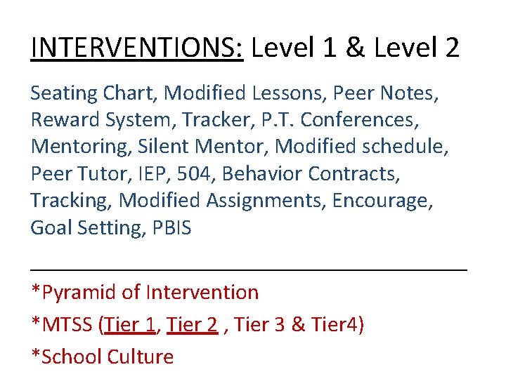 INTERVENTIONS: Level 1 & Level 2 Seating Chart, Modified Lessons, Peer Notes, Reward System, INTERVENTIONS: Level 1 & Level 2 Seating Chart, Modified Lessons, Peer Notes, Reward System,