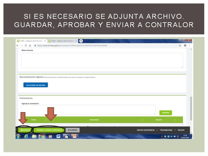 SI ES NECESARIO SE ADJUNTA ARCHIVO. GUARDAR, APROBAR Y ENVIAR A CONTRALOR 