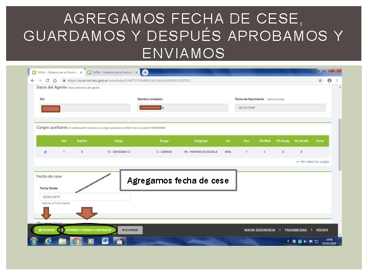 AGREGAMOS FECHA DE CESE, GUARDAMOS Y DESPUÉS APROBAMOS Y ENVIAMOS Agregamos fecha de cese