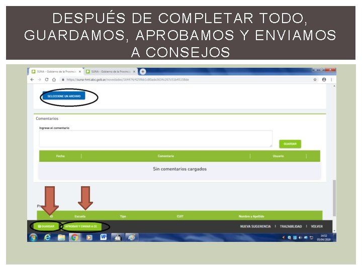 DESPUÉS DE COMPLETAR TODO, GUARDAMOS, APROBAMOS Y ENVIAMOS A CONSEJOS 