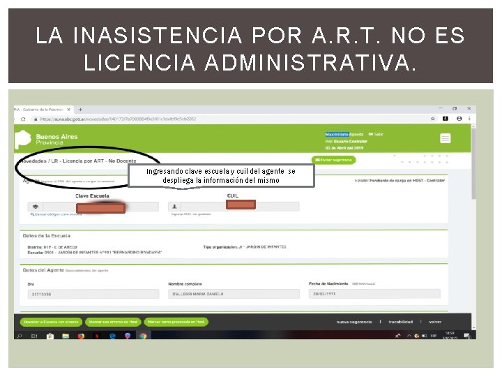 LA INASISTENCIA POR A. R. T. NO ES LICENCIA ADMINISTRATIVA. Ingresando clave escuela y