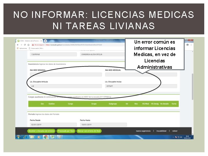 NO INFORMAR: LICENCIAS MEDICAS NI TAREAS LIVIANAS Un error común es informar Licencias Medicas,