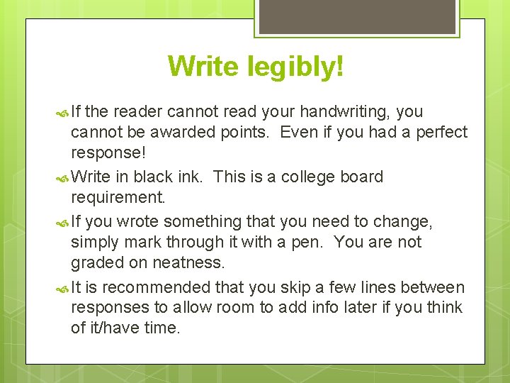 Write legibly! If the reader cannot read your handwriting, you cannot be awarded points.