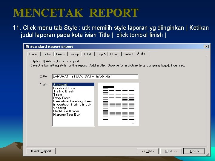 MENCETAK REPORT 11. Click menu tab Style : utk memilih style laporan yg diinginkan