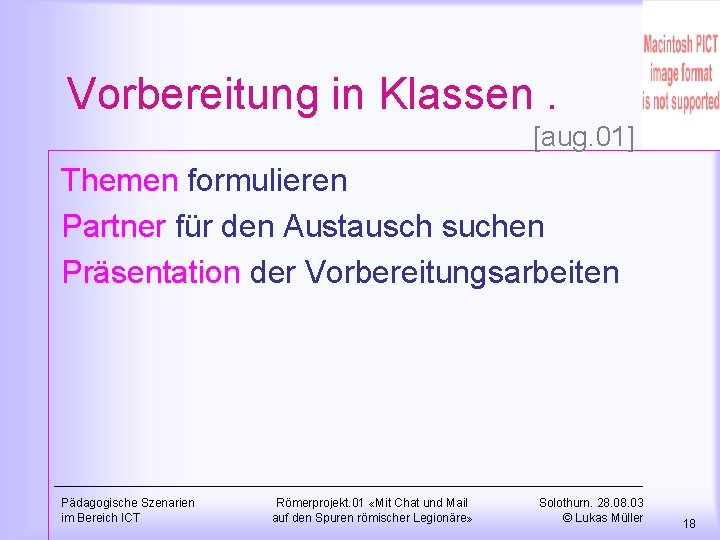 Vorbereitung in Klassen. [aug. 01] Themen formulieren Partner für den Austausch suchen Präsentation der