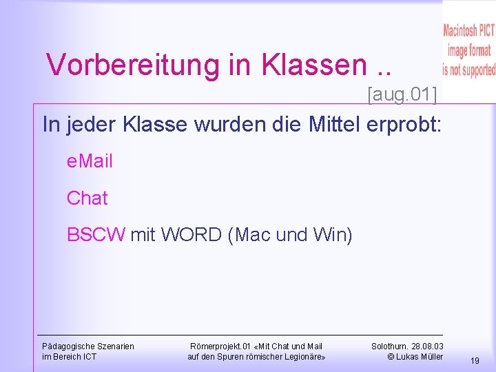 Vorbereitung in Klassen. . [aug. 01] In jeder Klasse wurden die Mittel erprobt: e.