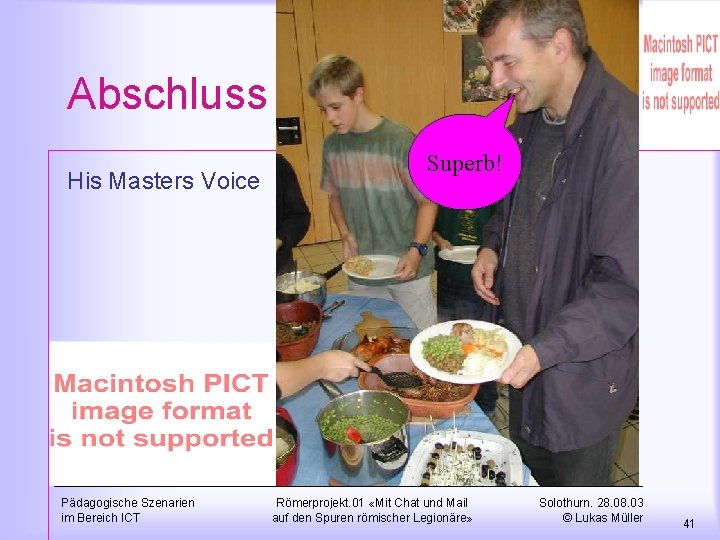 Abschluss His Masters Voice Pädagogische Szenarien im Bereich ICT Superb! Römerprojekt. 01 «Mit Chat