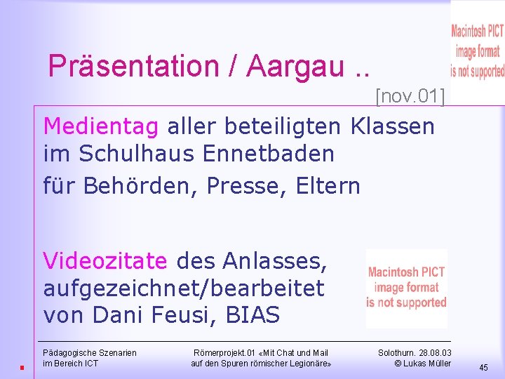 Präsentation / Aargau. . [nov. 01] Medientag aller beteiligten Klassen im Schulhaus Ennetbaden für