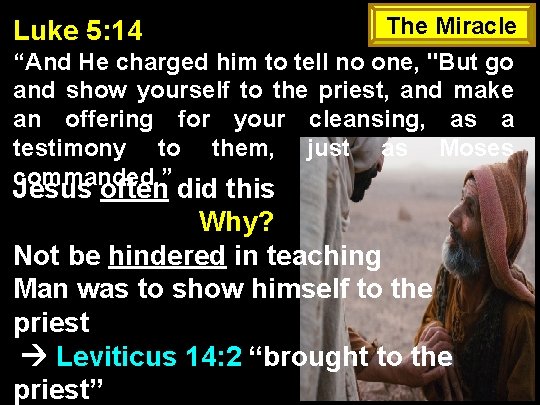 The Miracle “And He charged him to tell no one, "But go and show