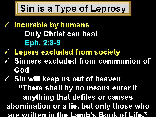 Sin is a Type of Leprosy ü Incurable by humans Only Christ can heal