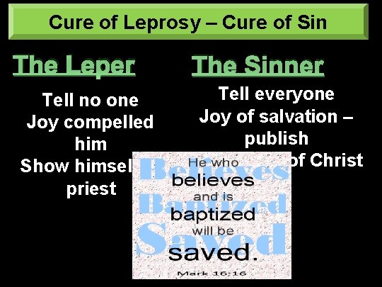 Cure of Leprosy – Cure of Sin The Leper Tell no one Joy compelled