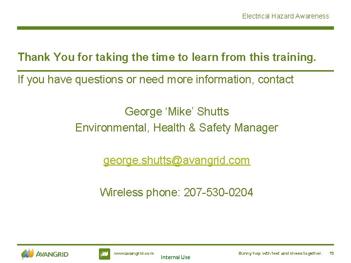 Electrical Hazard Awareness Thank You for taking the time to learn from this training.