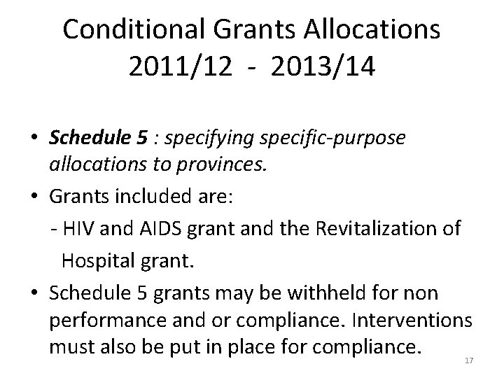 Conditional Grants Allocations 2011/12 - 2013/14 • Schedule 5 : specifying specific-purpose allocations to