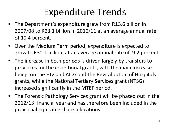 Expenditure Trends • The Department’s expenditure grew from R 13. 6 billion in 2007/08