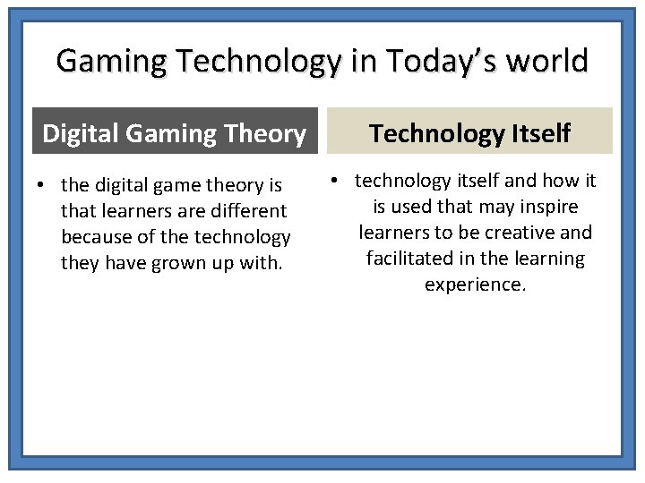 Gaming Technology in Today’s world Digital Gaming Theory • the digital game theory is