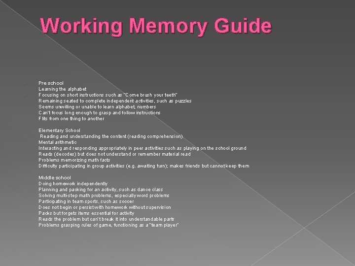 Working Memory Guide Pre school Learning the alphabet Focusing on short instructions such as Working Memory Guide Pre school Learning the alphabet Focusing on short instructions such as