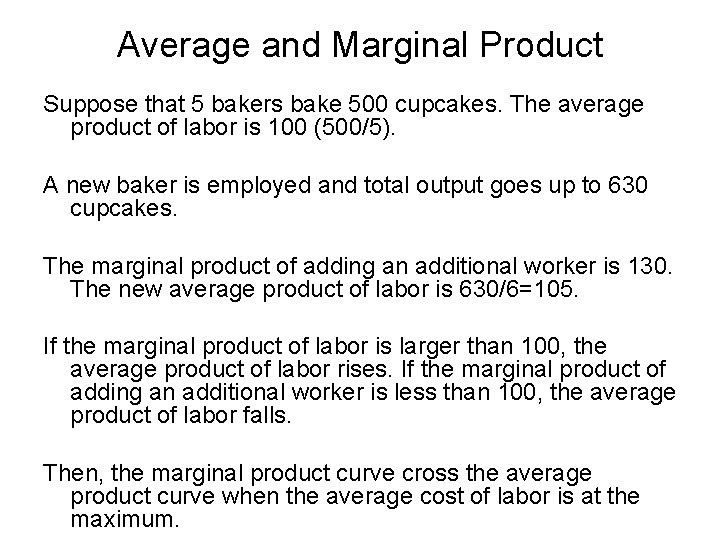 Average and Marginal Product Suppose that 5 bakers bake 500 cupcakes. The average product
