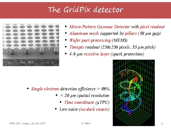 The Grid. Pix detector • • • Micro-Pattern Gaseous Detector with pixel readout Aluminum