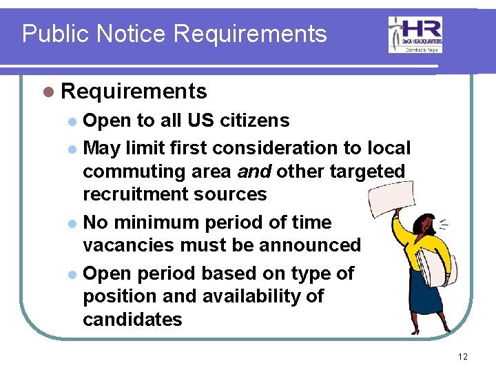 Public Notice Requirements l Requirements Open to all US citizens l May limit first