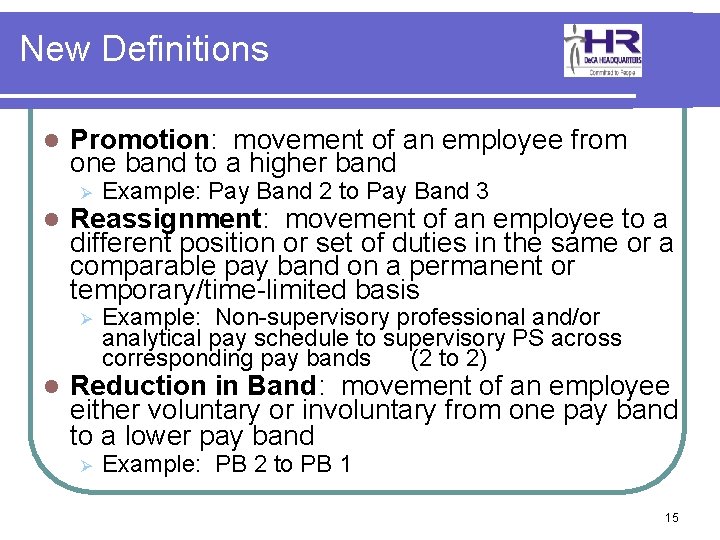 New Definitions l Promotion: movement of an employee from one band to a higher