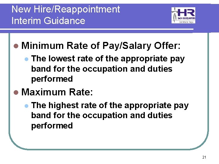 New Hire/Reappointment Interim Guidance l Minimum l The lowest rate of the appropriate pay