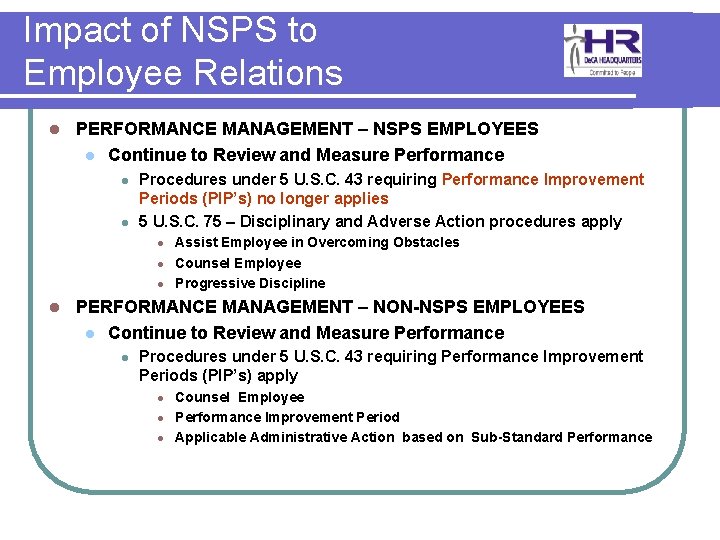 Impact of NSPS to Employee Relations l PERFORMANCE MANAGEMENT – NSPS EMPLOYEES l Continue