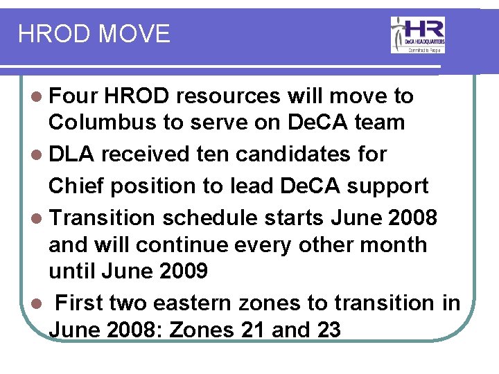 HROD MOVE l Four HROD resources will move to Columbus to serve on De.