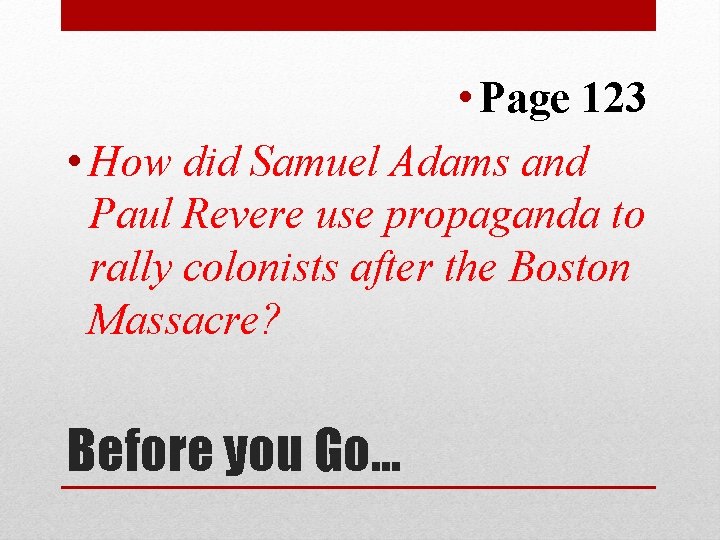  • Page 123 • How did Samuel Adams and Paul Revere use propaganda