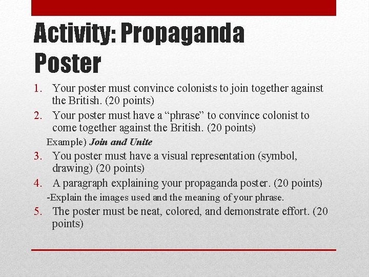 Activity: Propaganda Poster 1. Your poster must convince colonists to join together against the