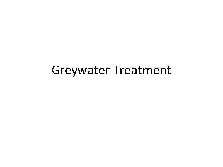 Greywater Treatment 