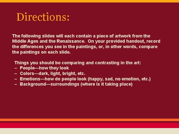 Directions: The following slides will each contain a piece of artwork from the Middle