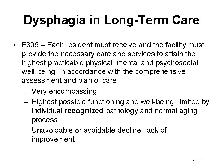 Dysphagia in Long-Term Care • F 309 – Each resident must receive and the