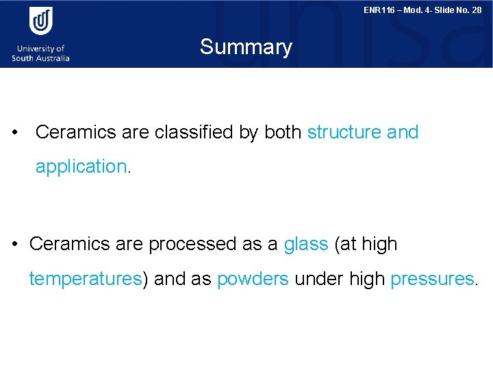 ENR 116 – Mod. 4 - Slide No. 28 Summary • Ceramics are classified