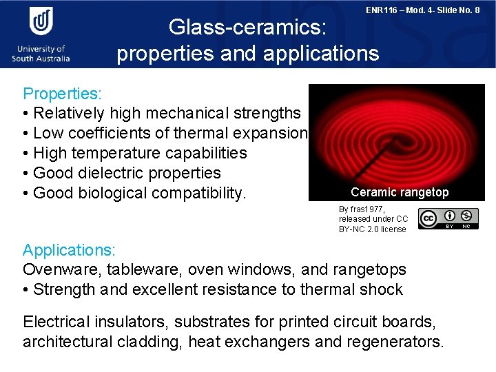 ENR 116 – Mod. 4 - Slide No. 8 Glass-ceramics: properties and applications Properties: