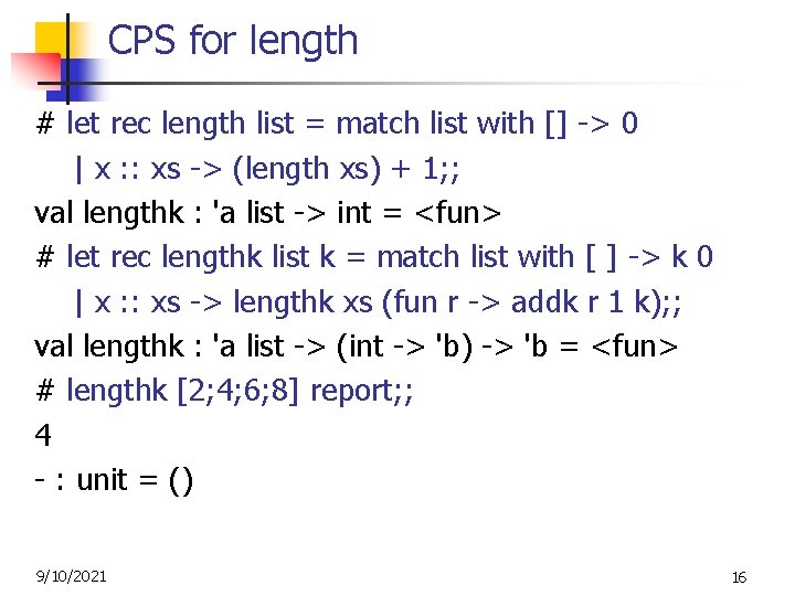 CPS for length # let rec length list = match list with [] ->