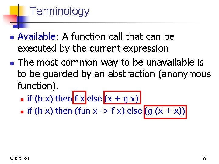 Terminology n n Available: A function call that can be executed by the current