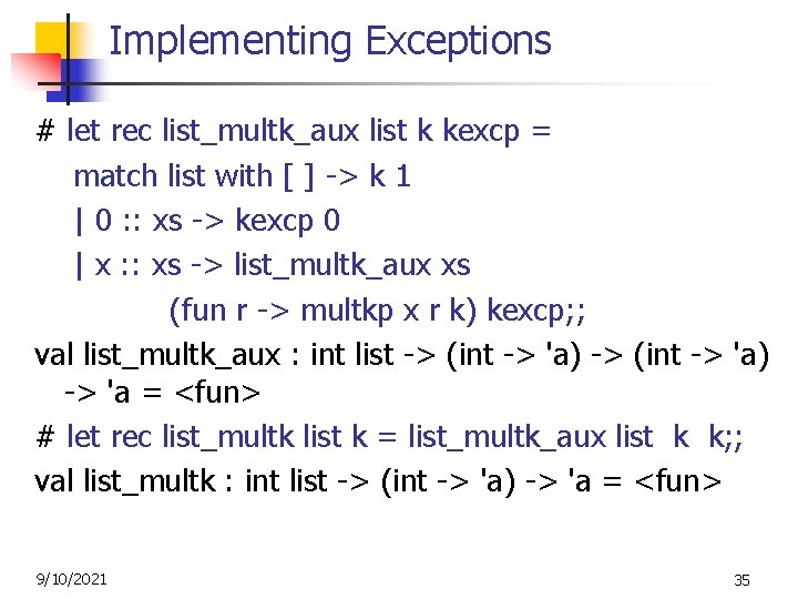Implementing Exceptions # let rec list_multk_aux list k kexcp = match list with [