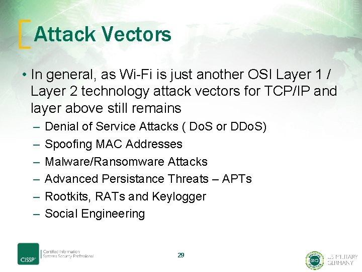 Attack Vectors • In general, as Wi-Fi is just another OSI Layer 1 /