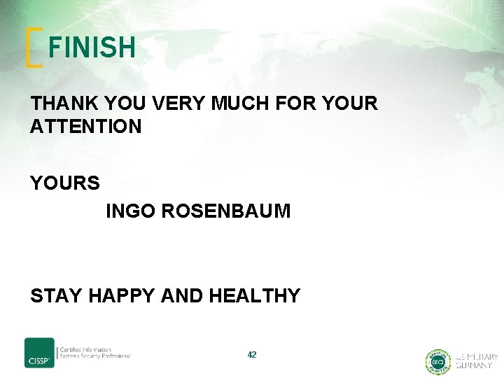 FINISH THANK YOU VERY MUCH FOR YOUR ATTENTION YOURS INGO ROSENBAUM STAY HAPPY AND