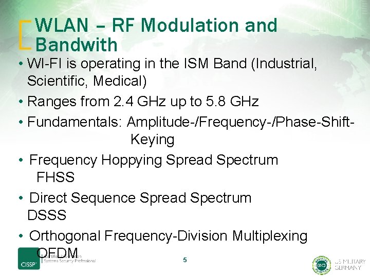 WLAN – RF Modulation and Bandwith • WI-FI is operating in the ISM Band