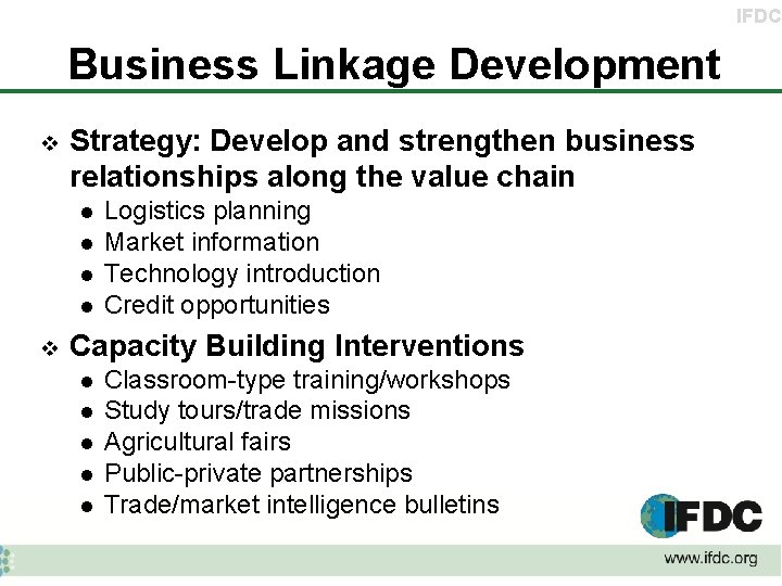 IFDC Business Linkage Development v Strategy: Develop and strengthen business relationships along the value