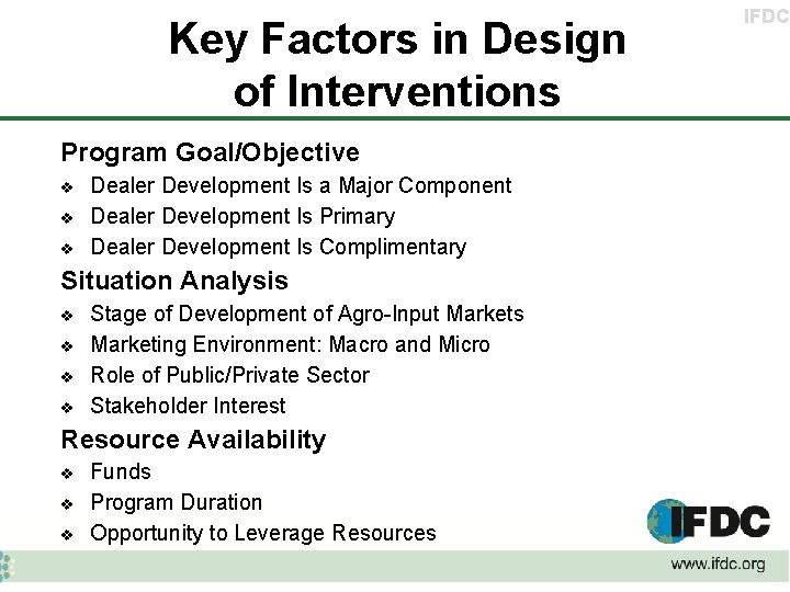 Key Factors in Design of Interventions Program Goal/Objective v v v Dealer Development Is