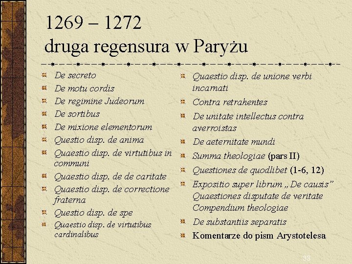 1269 – 1272 druga regensura w Paryżu De secreto De motu cordis De regimine