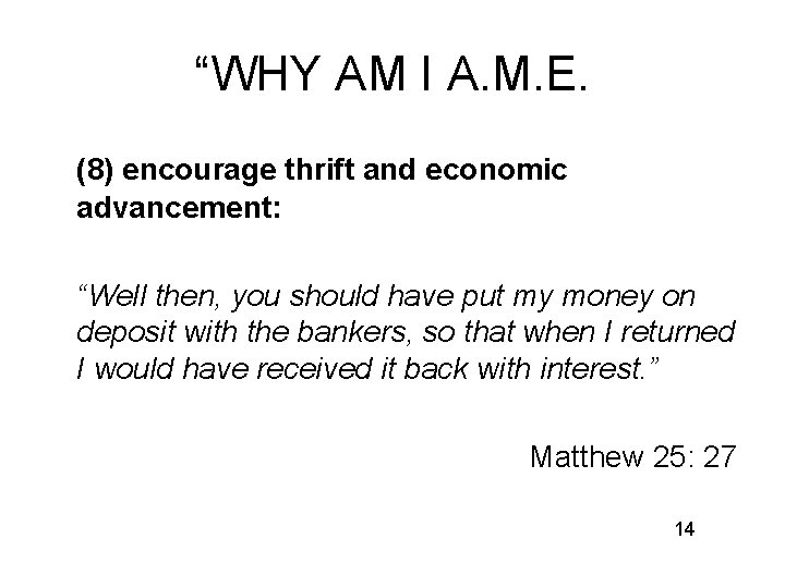 “WHY AM I A. M. E. (8) encourage thrift and economic advancement: “Well then,